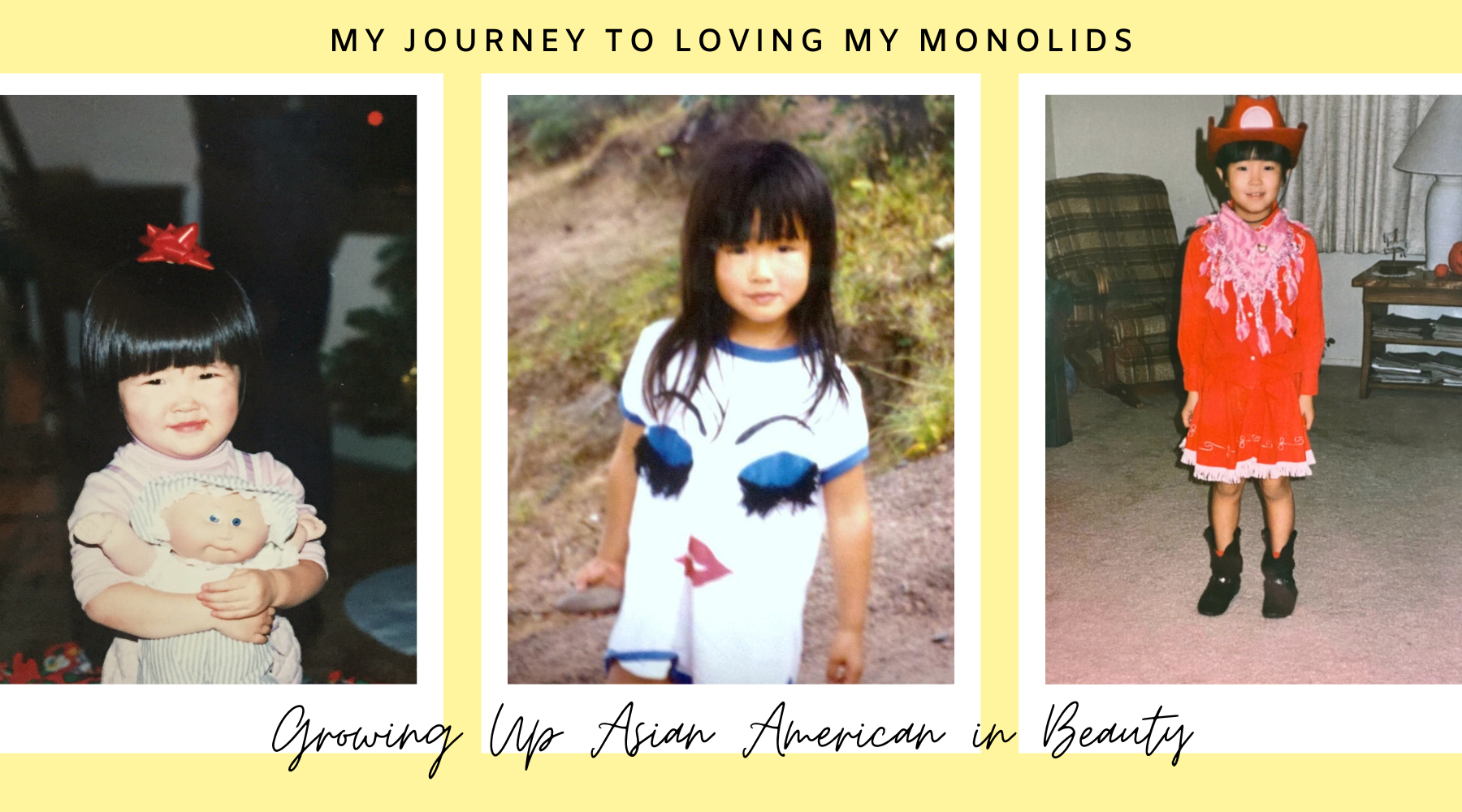 My Journey to Loving My Monolids: Growing Up Asian American in Beauty